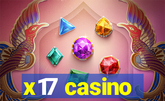 x17 casino